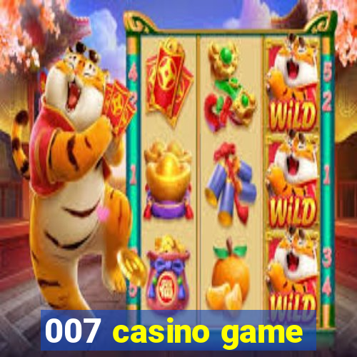 007 casino game